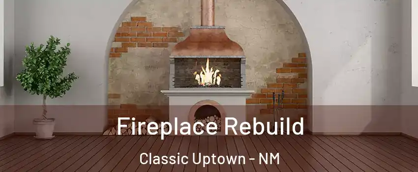 Fireplace Rebuild Classic Uptown - NM
