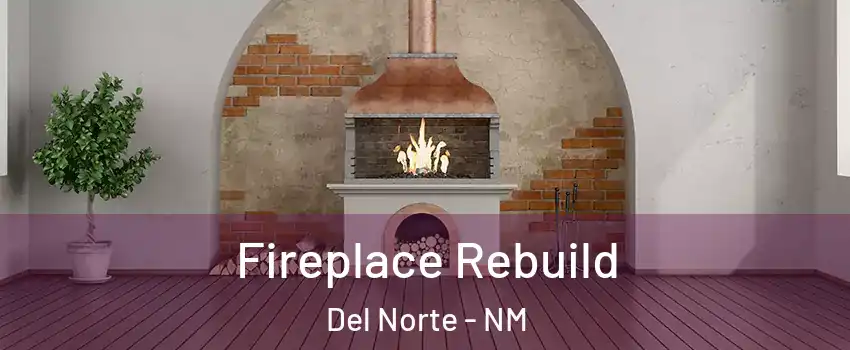 Fireplace Rebuild Del Norte - NM
