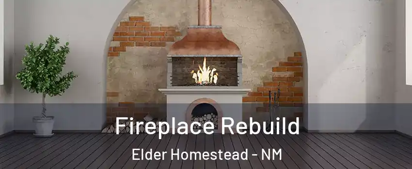 Fireplace Rebuild Elder Homestead - NM