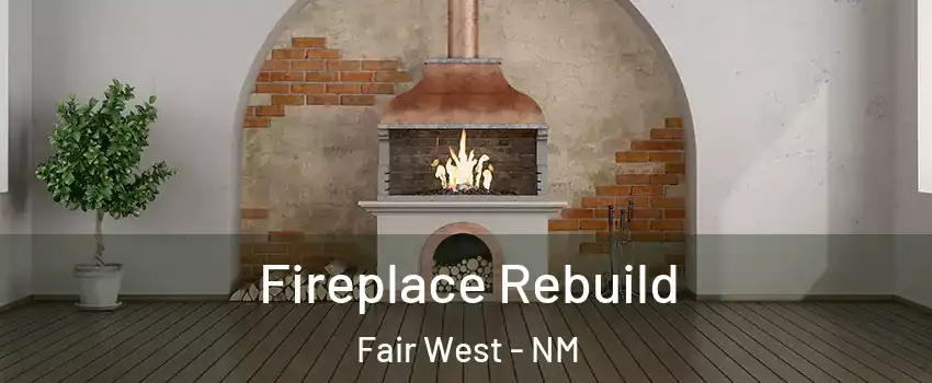 Fireplace Rebuild Fair West - NM