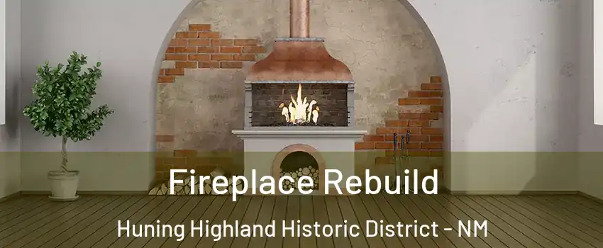 Fireplace Rebuild Huning Highland Historic District - NM