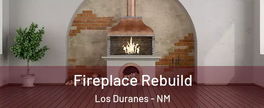 Fireplace Rebuild Los Duranes - NM