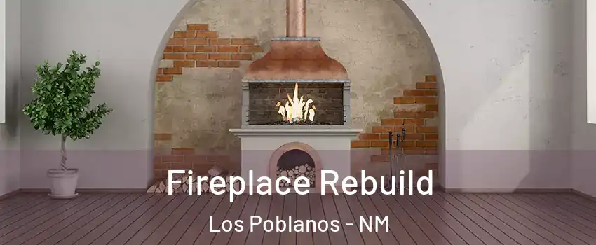Fireplace Rebuild Los Poblanos - NM