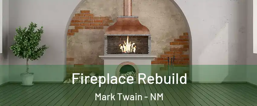 Fireplace Rebuild Mark Twain - NM