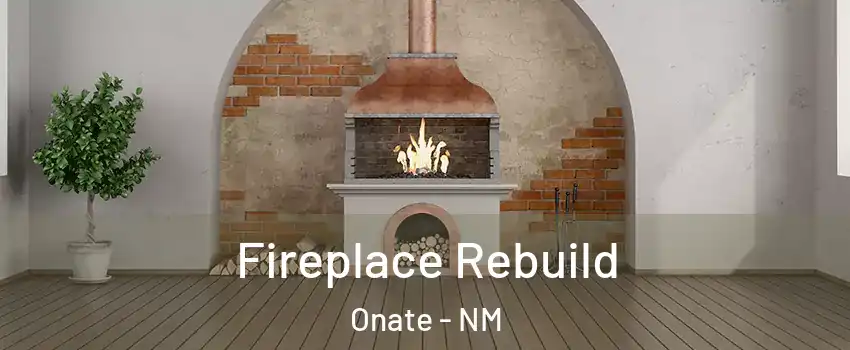 Fireplace Rebuild Onate - NM
