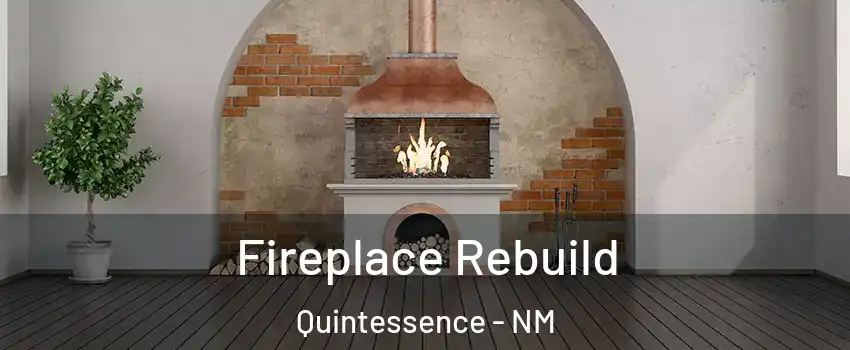 Fireplace Rebuild Quintessence - NM