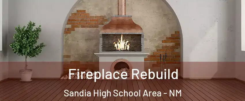 Fireplace Rebuild Sandia High School Area - NM