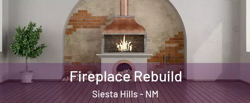 Fireplace Rebuild Siesta Hills - NM
