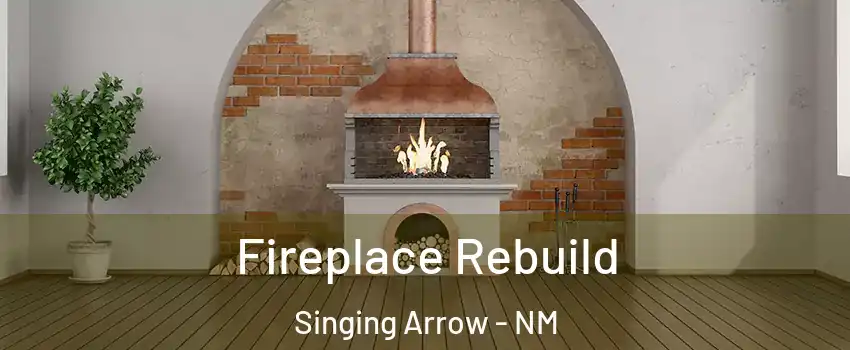 Fireplace Rebuild Singing Arrow - NM