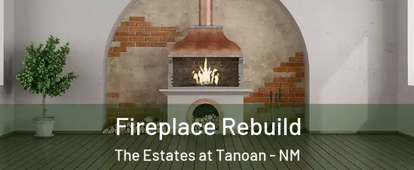 Fireplace Rebuild The Estates at Tanoan - NM