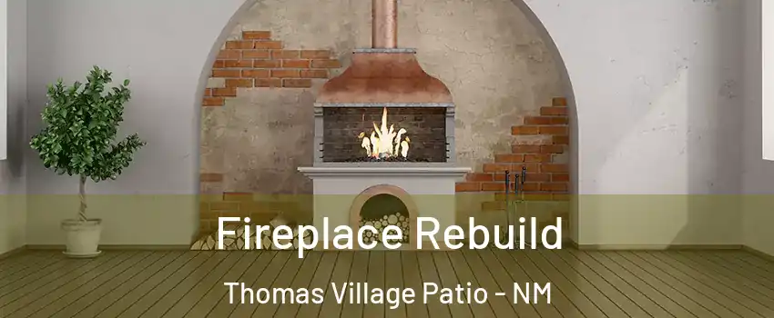 Fireplace Rebuild Thomas Village Patio - NM
