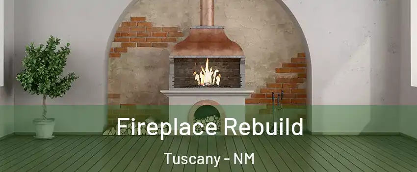 Fireplace Rebuild Tuscany - NM