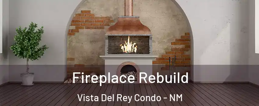 Fireplace Rebuild Vista Del Rey Condo - NM