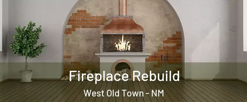Fireplace Rebuild West Old Town - NM
