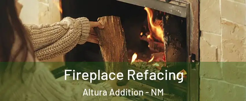 Fireplace Refacing Altura Addition - NM