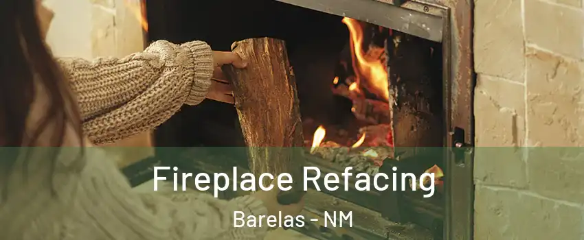 Fireplace Refacing Barelas - NM