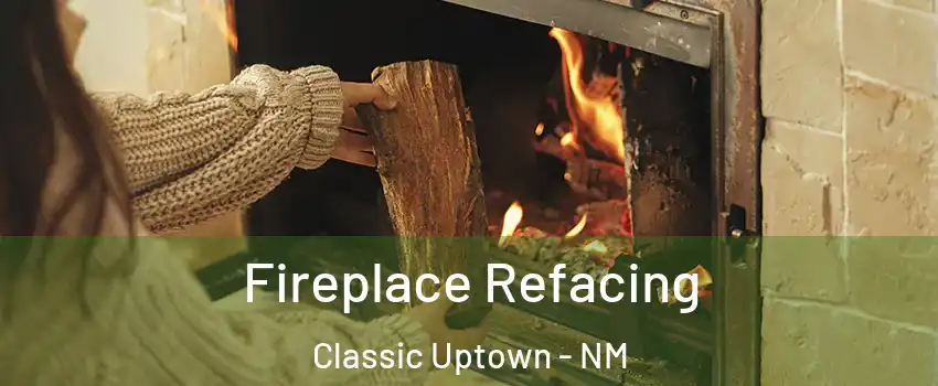 Fireplace Refacing Classic Uptown - NM