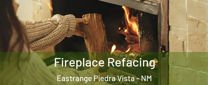 Fireplace Refacing Eastrange Piedra Vista - NM