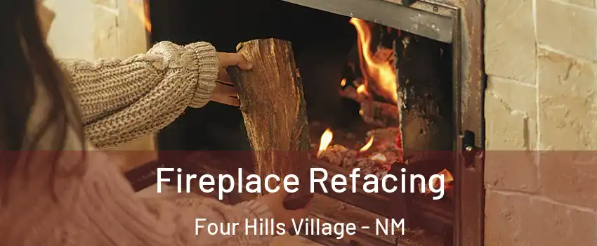Fireplace Refacing Four Hills Village - NM