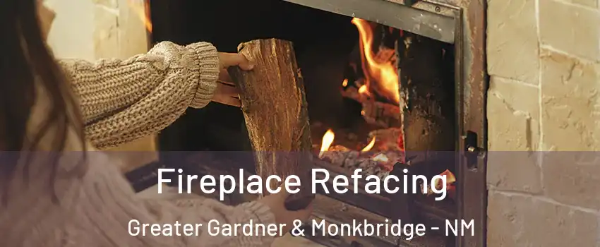 Fireplace Refacing Greater Gardner & Monkbridge - NM
