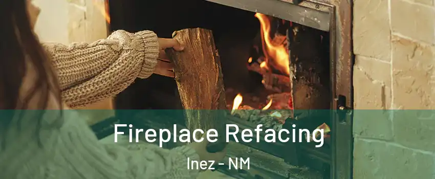 Fireplace Refacing Inez - NM