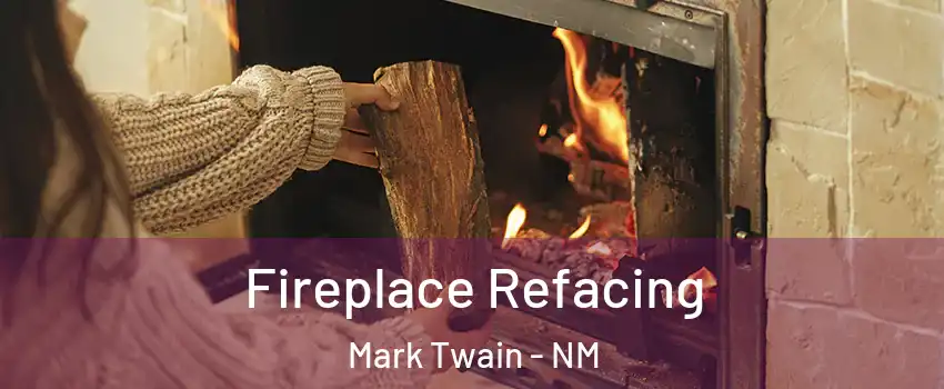 Fireplace Refacing Mark Twain - NM
