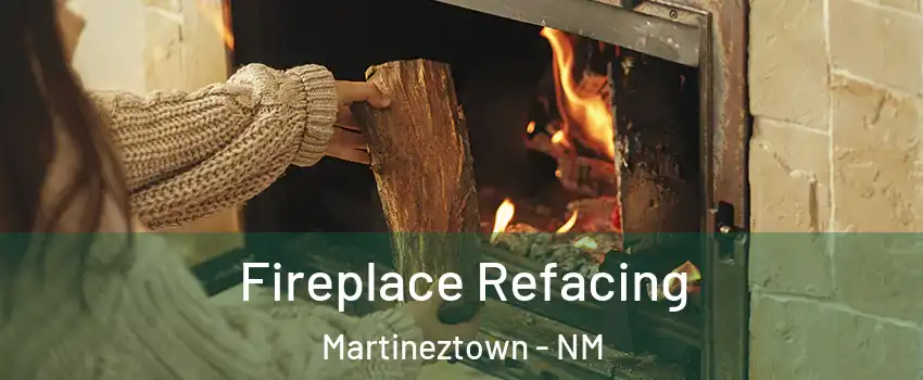 Fireplace Refacing Martineztown - NM