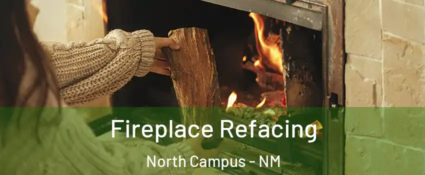Fireplace Refacing North Campus - NM