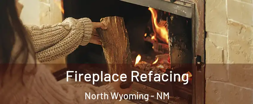 Fireplace Refacing North Wyoming - NM