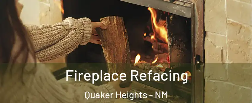 Fireplace Refacing Quaker Heights - NM