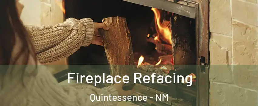 Fireplace Refacing Quintessence - NM