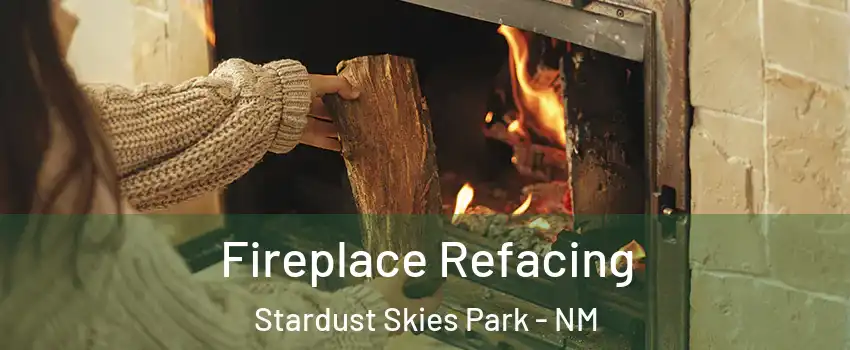 Fireplace Refacing Stardust Skies Park - NM