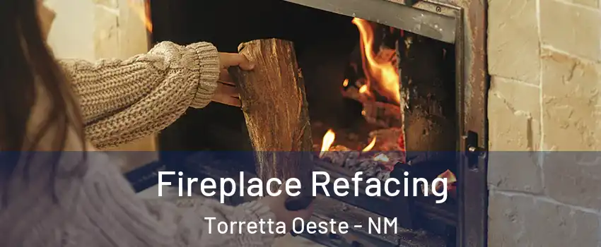 Fireplace Refacing Torretta Oeste - NM