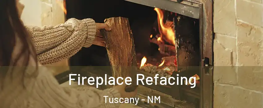 Fireplace Refacing Tuscany - NM