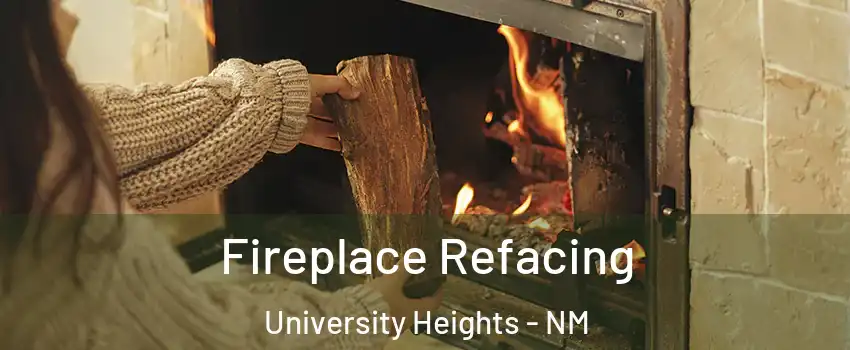 Fireplace Refacing University Heights - NM