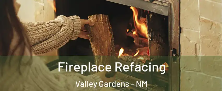 Fireplace Refacing Valley Gardens - NM