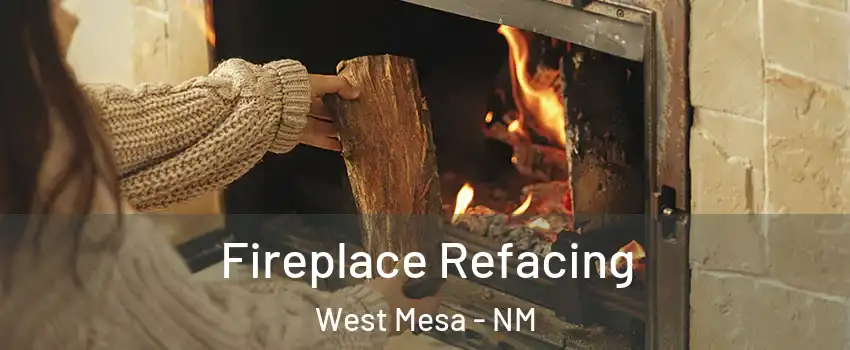 Fireplace Refacing West Mesa - NM