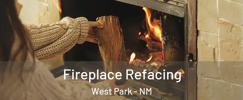 Fireplace Refacing West Park - NM