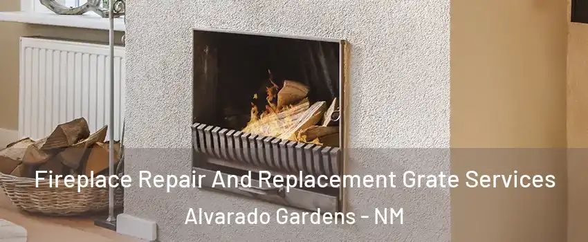 Fireplace Repair And Replacement Grate Services Alvarado Gardens - NM