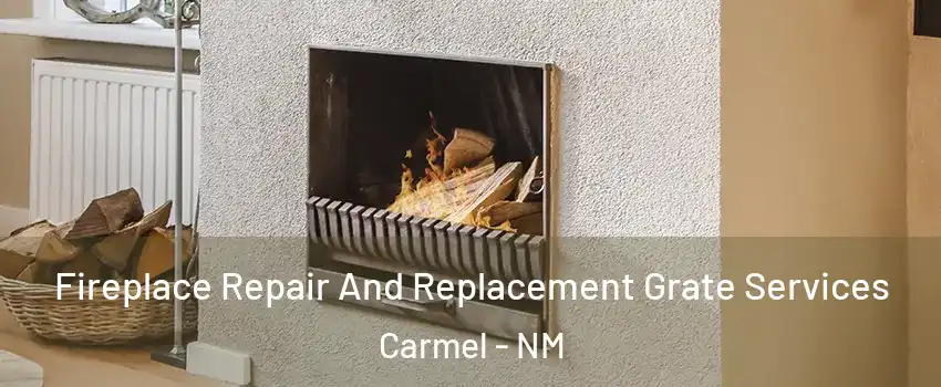 Fireplace Repair And Replacement Grate Services Carmel - NM