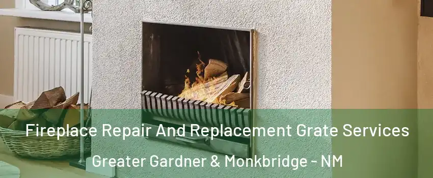 Fireplace Repair And Replacement Grate Services Greater Gardner & Monkbridge - NM