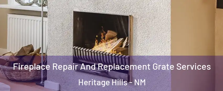 Fireplace Repair And Replacement Grate Services Heritage Hills - NM