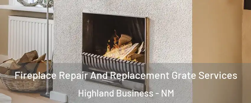 Fireplace Repair And Replacement Grate Services Highland Business - NM
