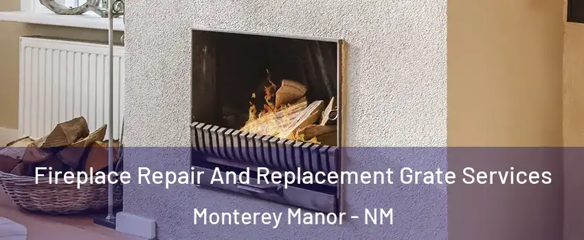 Fireplace Repair And Replacement Grate Services Monterey Manor - NM
