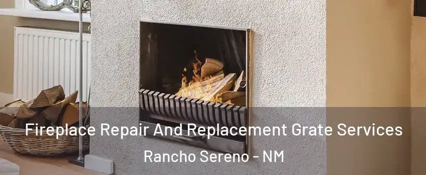 Fireplace Repair And Replacement Grate Services Rancho Sereno - NM