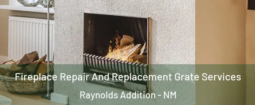 Fireplace Repair And Replacement Grate Services Raynolds Addition - NM