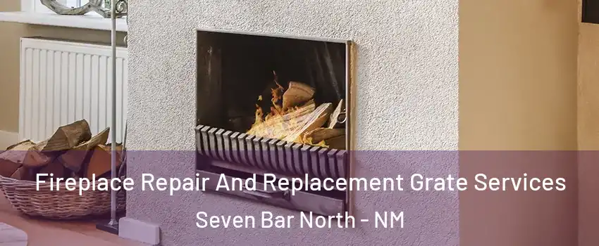 Fireplace Repair And Replacement Grate Services Seven Bar North - NM