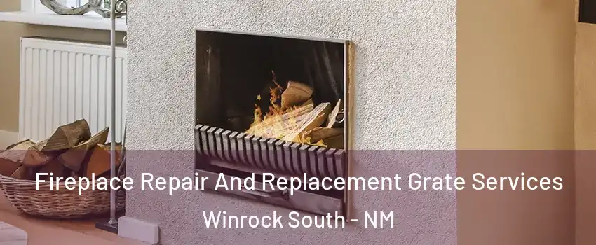 Fireplace Repair And Replacement Grate Services Winrock South - NM