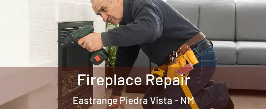 Fireplace Repair Eastrange Piedra Vista - NM