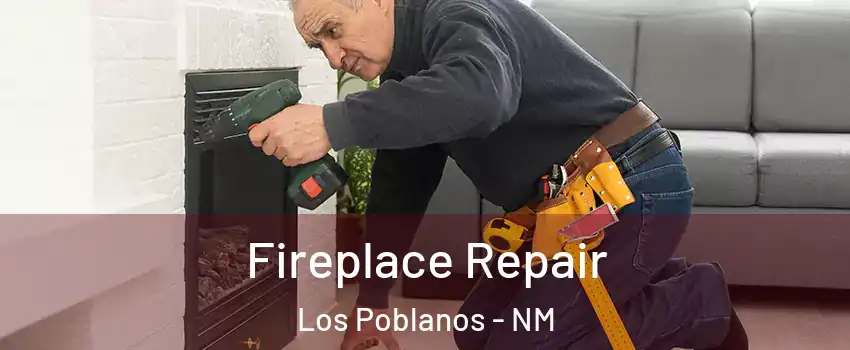 Fireplace Repair Los Poblanos - NM